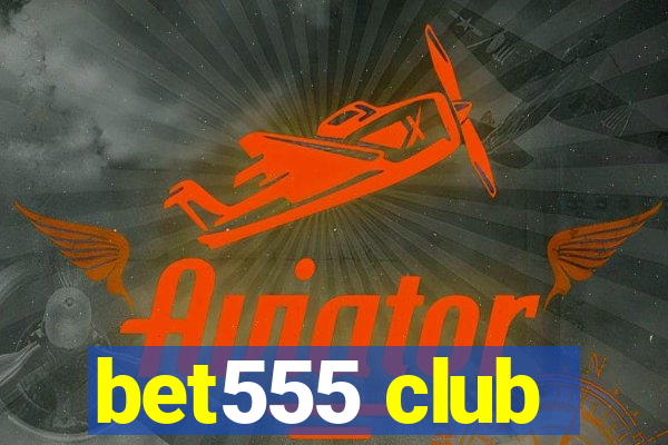 bet555 club